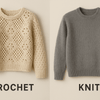 Crochet vs Knit Sweater: Clearly Explained Differences & Recommendations